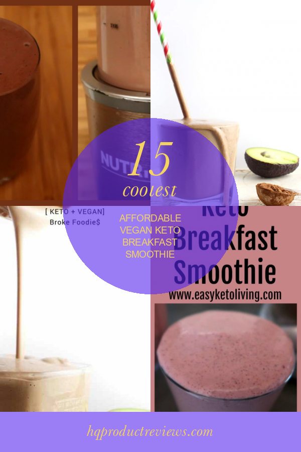15 Coolest Affordable Vegan Keto Breakfast Smoothie Best Product Reviews